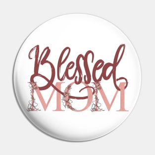 Blessed mom Pin
