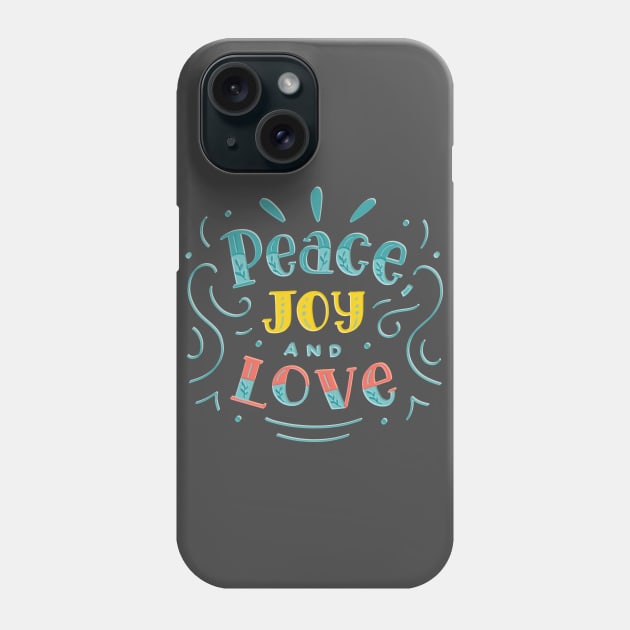 Peace Joy And Love Phone Case by Gileart