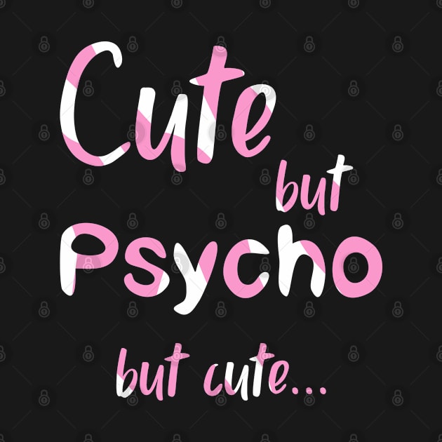 Cute But Psycho but cute pink candy by FOGSJ