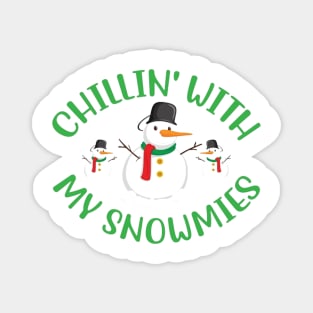 Chillin with my snowmies, Christmas crew Shirt, Cool Xmas Tee, Funny Christmas Shirt, Christmas Tee, Christmas Tree Family pajama tops Magnet