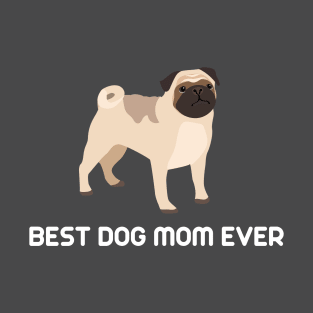 best dog mom ever T-Shirt