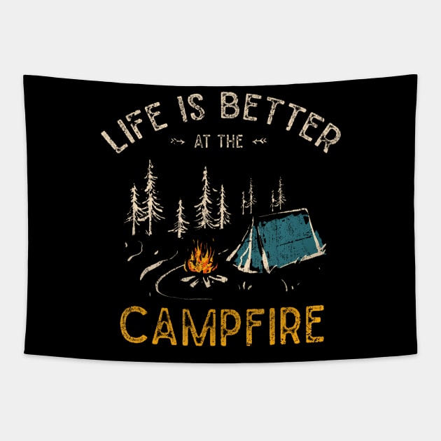 Life Is Better At The Campfire Funny Camper Camp Camping Tapestry by Namatustee