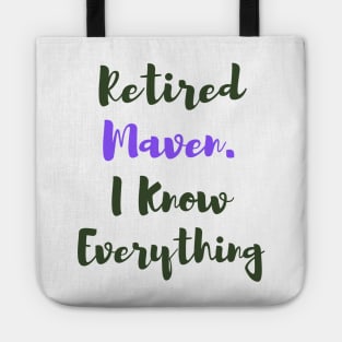 Retired Maven. I Know Everything - Funny Yiddish Phrases Tote