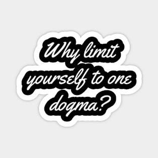 OPPENHEIMER: WHY LIMIT YOURSELF TO ONE DOGMA? Magnet