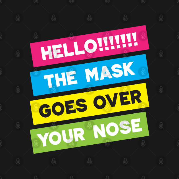 Hello! The Mask Goes Over Your Nose! Stripes by VicEllisArt