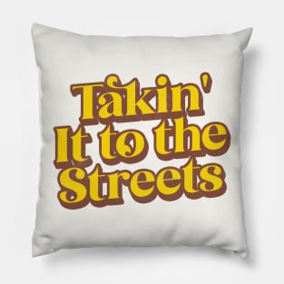 Takin' It to the Streets - Retro Faded Style Type Design Pillow