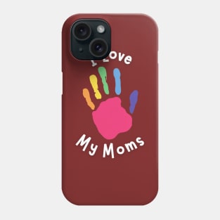 I Love My Moms - Kid's Hand Phone Case