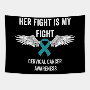 her fight is my fight cervical cancer awareness month - teal ribbon awareness Tapestry