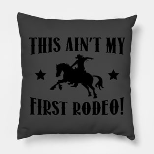 this ain't my first rodeo Pillow