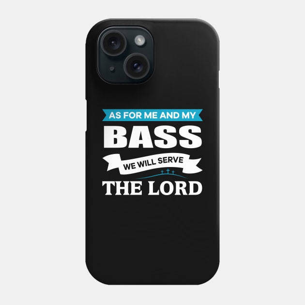 As for me and my Bass we will serve the Lord Christian Phone Case by thelamboy