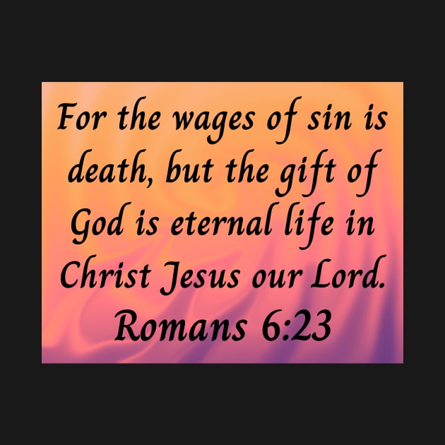 Bible Verse Romans 6:23 by Prayingwarrior