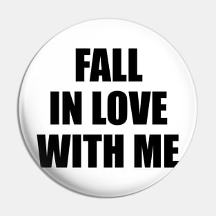 Fall in love with me 2 Pin