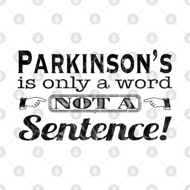 Parkinsons is Only a Word in Black Distressed by YOPD Artist