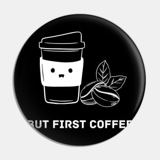 But First Coffee Sad Coffee Pin