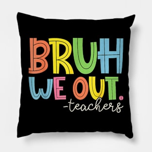 Bruh We Out Teachers Vingate Funny Summer Pillow