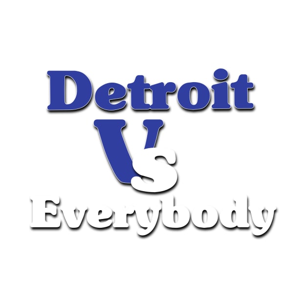 Detroit Vs Everybody by Light Up Glow 