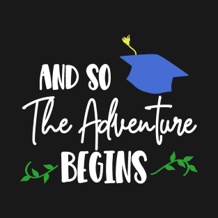 And So The Adventure Begins Graduation T-Shirt