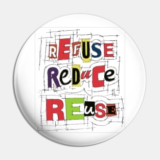 Refuse Reduce Reuse Pin