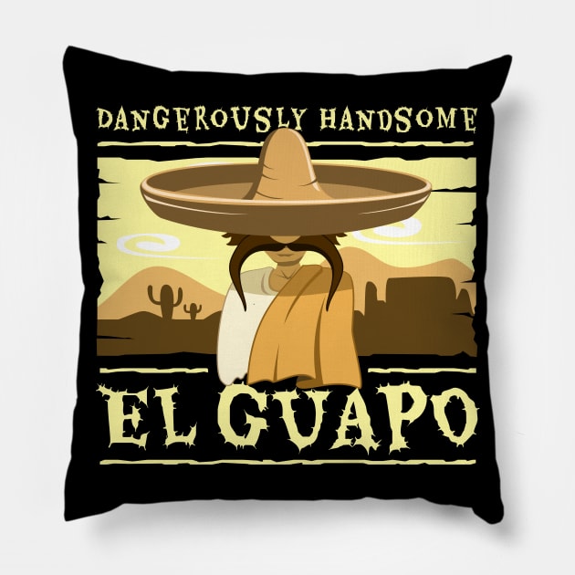 Dangerously Handsome - El Guapo Pillow by sketchtodigital