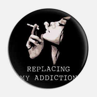 My addiction Pin