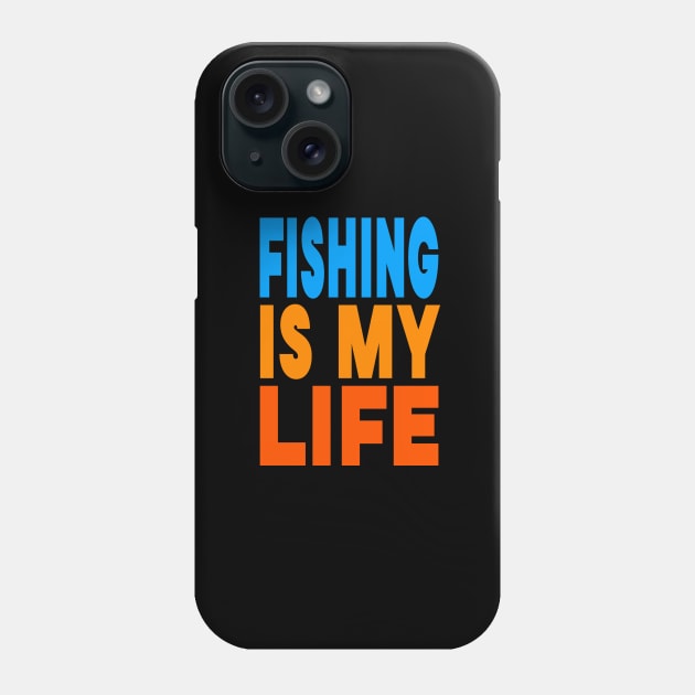 Fishing is my life Phone Case by Evergreen Tee