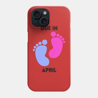 Due in April Mom to Be Baby Footprint Phone Case