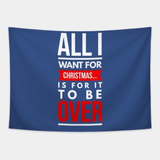 all i want for CHRISTMAS… is for it to be over Tapestry