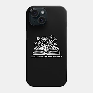 I've Lived a Thousand Lives Phone Case