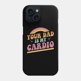 Your Dad Is My Cardio Vintage Rainbow Phone Case