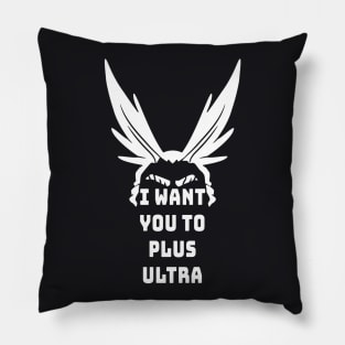 I Want You To Plus Ultra Pillow