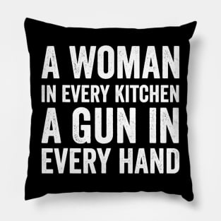 A Woman In Every Kitchen A Gun In Every Hand Save Pillow