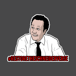 Restore the (Rob) Schneiderverse T-Shirt