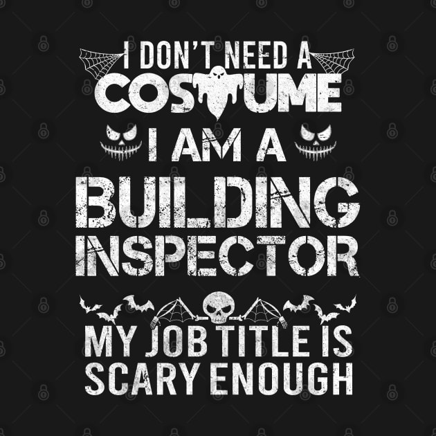 Building Inspector - Halloween Costume funny scary Gift by mahmuq