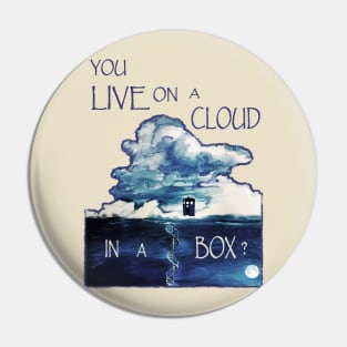 You Live on a Cloud in a Box ? (Light) Pin