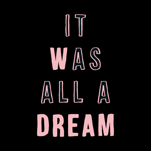 It Was All a Dream by Brett