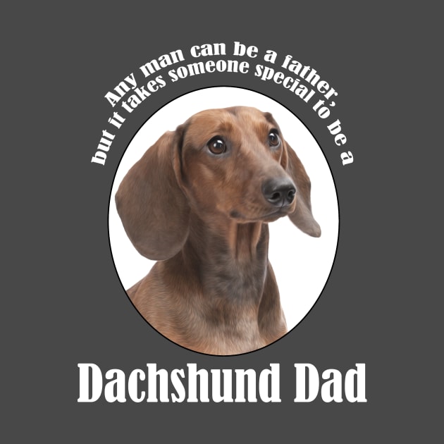 Dachshund Dad by You Had Me At Woof