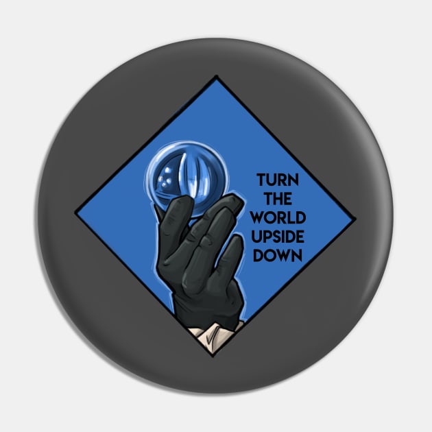 Turn the World Upside Down Pin by KHallion