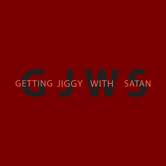 Getting Jiggy With Satan by DistraughtFS