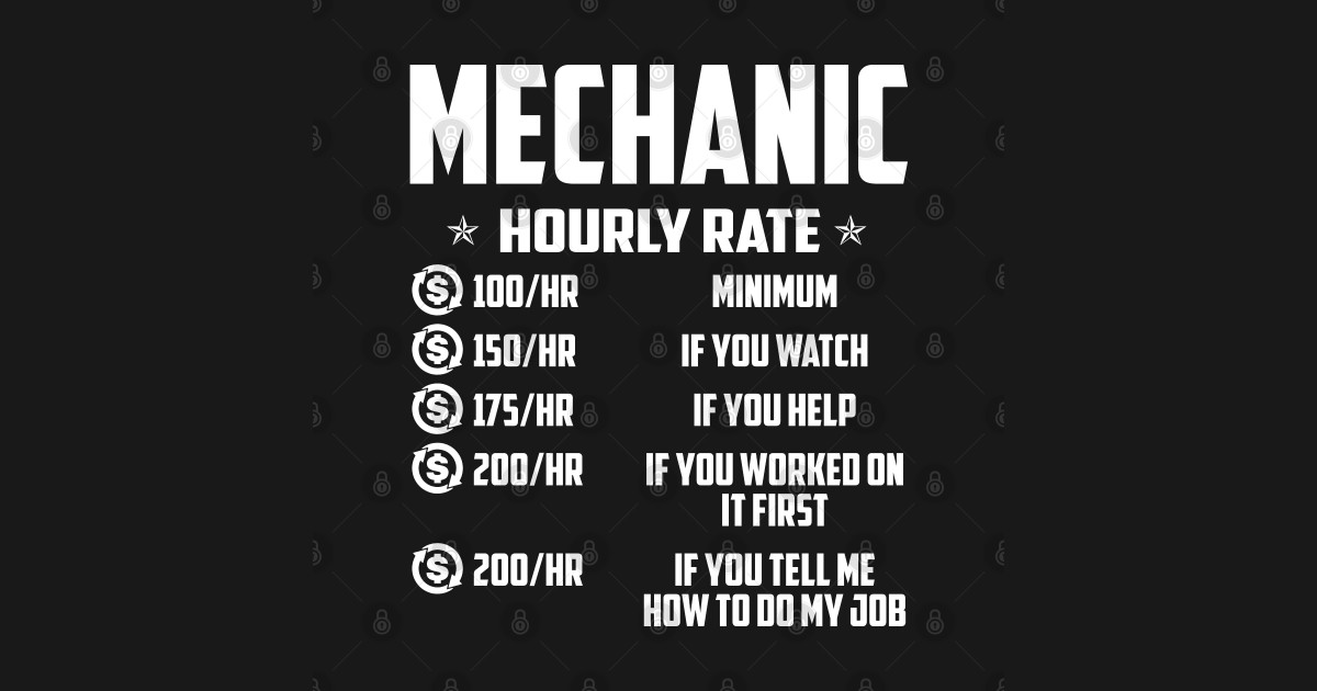 Mechanic Hourly Rate Mechanic T Shirt - Mechanic - Posters and Art