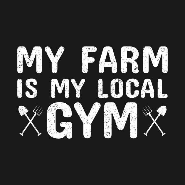 My farm is my local Gym shirt by mdshalam