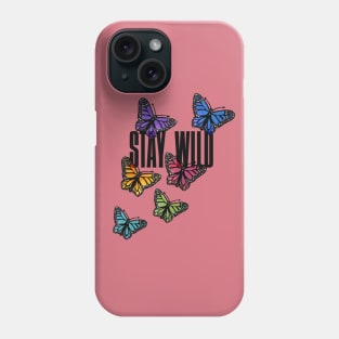 Stay Wild Rainbow Butterflies Phone Case