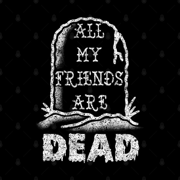 All my friends are DEAD by LEEX337