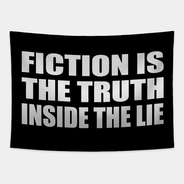 Fiction is the truth inside the lie Tapestry by Geometric Designs