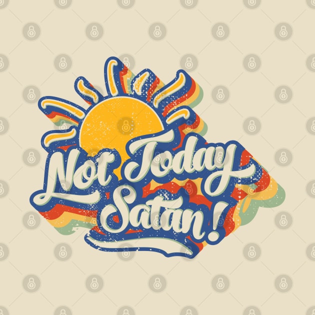 Not Today Satan by Nazonian