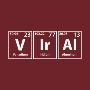 Viral (V-Ir-Al) Periodic Elements Spelling T-Shirt