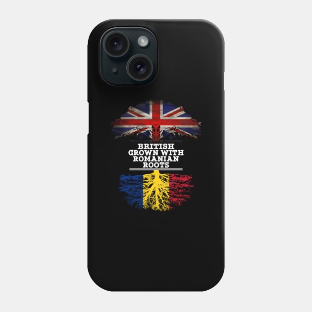 British Grown With Romanian Roots - Gift for Romanian With Roots From Romania Phone Case by Country Flags