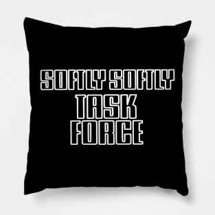 Softly Softly Task Force Logo Pillow