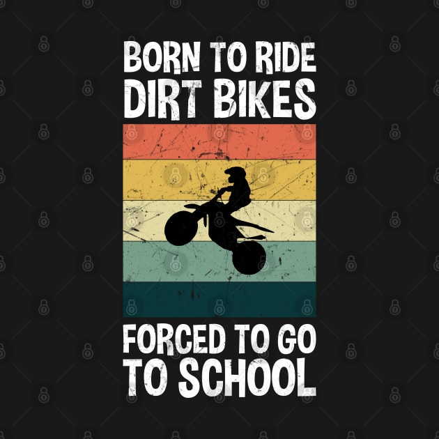 Born To Ride Dirt Bikes Forced To Go To School by zerouss