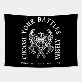 You Have To Pick Your Battles Tapestry