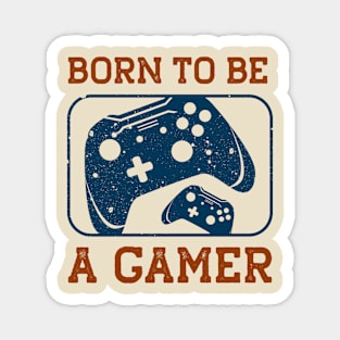 Born to be a gamer Magnet